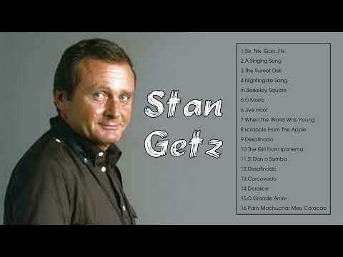 Stan Getz Best Songs - Stan Getz Greatest Hits Full Album