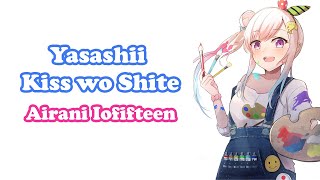 [Airani Iofifteen] - やさしいキスをして (Yasashii Kiss wo Shite) / DREAMS COME TRUE