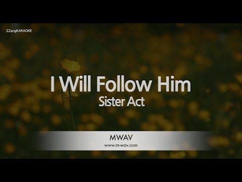 Sister Act-I Will Follow Him (Karaoke Version)