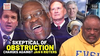 Conservative SCOTUS Justices WHINING, CRYING Over OBSTRUCTION Charge Used Against Jan 6 MAGA Rioters