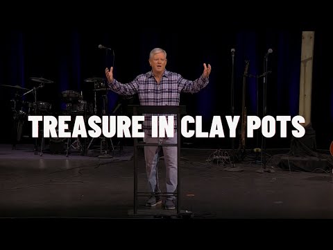 Treasure in Clay Pots - 2 Corinthians 4:7-18