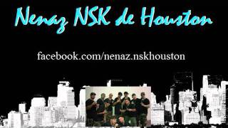 Nenaz de NSK present Nenaz NSK de Houston