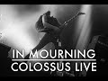 In Mourning - Colossus (Live at Z7)