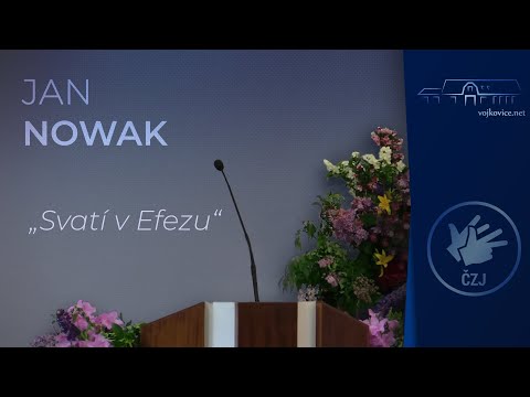 Kázání - Jan Nowak - "Svatí v Efezu" (8. 7. 2023)