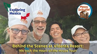 Vidanta Resort’s Heart of the House Tour