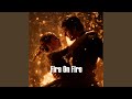 Fire On Fire