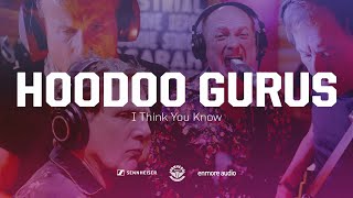 Hoodoo Gurus - I Think You Know
