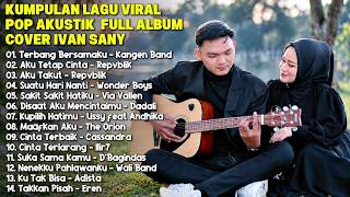 Download lagu KUMPULAN LAGU POP VIRAL AKUSTIK TERBAIK 2026 - FULL ALBUM COVER IVAN SANY | Lagu Santai Buat Kerja mp3