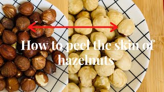 How to peel skin of hazelnut|| with pan||roasting||no bake|| no steam||no baking soda||