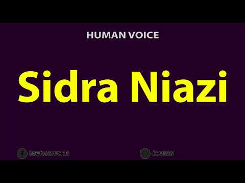 How To Pronounce Sidra Niazi