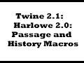 Twine 2.1: Harlowe 2.0: Passage and History Macros