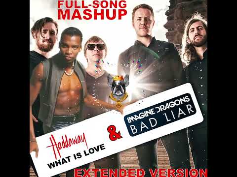 HADDAWAY - What is Love & IMAGINE DRAGONS - Bad Liar (Extended Mashup) #2022 #mix #music