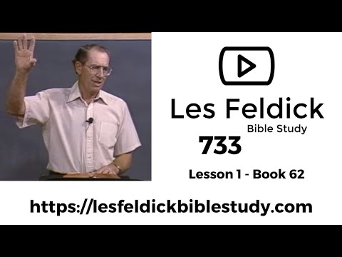 733 - Les Feldick Bible Study - Lesson 1 Part 1 Book 62 - Comparing America Today with Israel of Old