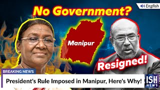 President's Rule Imposed in Manipur, Here's Why!