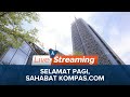LIVE SELAMAT PAGI SAHABAT KOMPAS COM EDISI 28 JUNI 2022