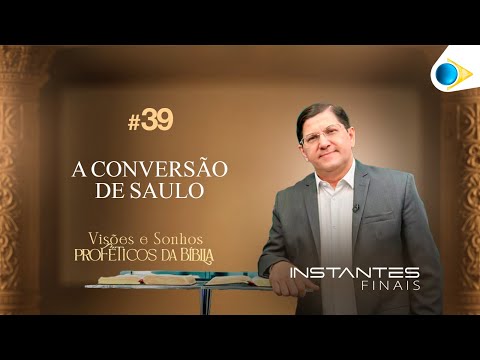 Instantes Finais | A Conversão de Saulo
