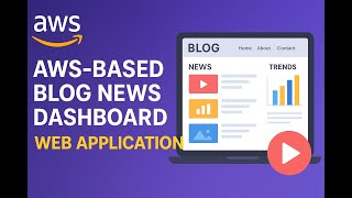 AWS Based Blog News Dashboard Web Application || VIP || IEEE || HYD #a