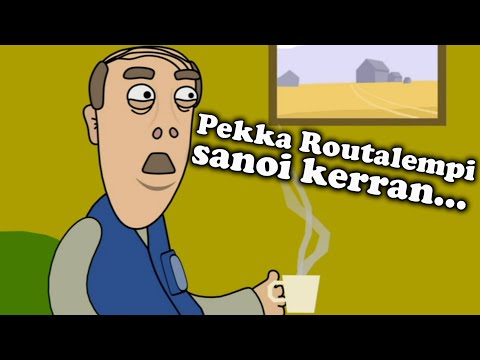 Pekka Routalempi Sanoi Kerran...