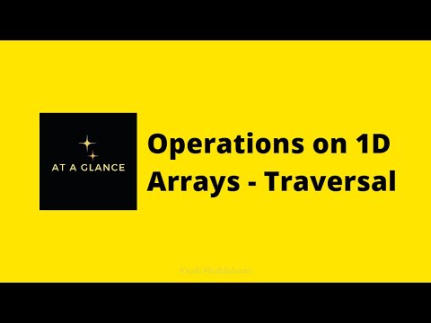 Operations on 1D Arrays - Traversal | At A Glance! | #traversalinarrays #datastructure