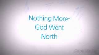 Nothing More- God Went North lyrics