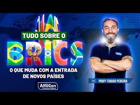 SAIBA TUDO SOBRE O NOVO BRICS - ATUALIDADES PARA CONCURSOS - #ALFANEWS - AlfaCon