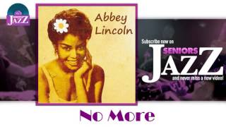 Abbey Lincoln - No More (HD) Officiel Seniors Jazz