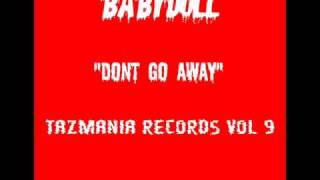 BABYDOLL-DONT GO AWAY