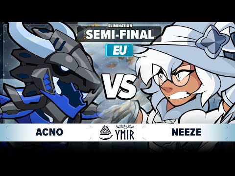 Acno vs Neeze - Elimination Semi Final - Trial of Ymir - EU 1v1