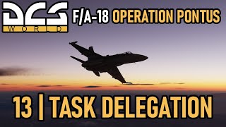 F/A-18 Operation Pontus Campaign | Mission 13 | Task Delegation | DCS