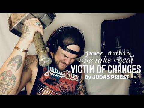 Judas Priest - Victim Of Changes - Cover By James Durbin #OneTakeVocal