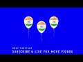 Indian Flag Balloons Flag Air Balloons Indian Flag Blue Screen Flag Green Screen Rotation Flag