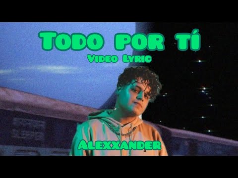 Alexxander - Todo Por Tí (Video Lyric) 💚🎶✝️🔥🙏🏻😎✨️