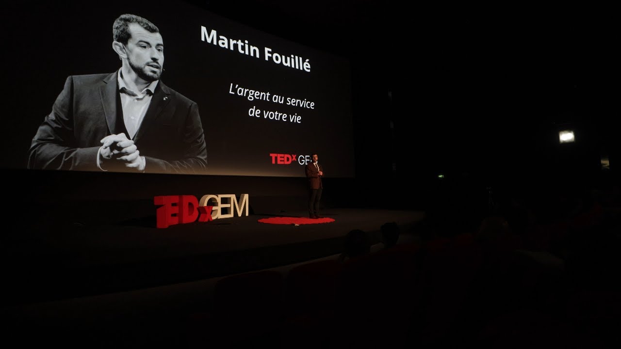 L’argent au service de votre vie | Martin Fouillé | TEDxGEM