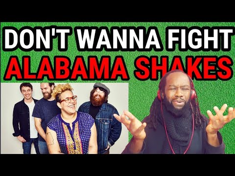 ALABAMA SHAKES - DON'T WANNA FIGHT REACTION - First time hearing