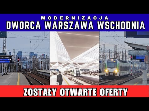 Warszawa Przebudowa Dworca Warszawa Wschodnia - otwarto oferty / Warsaw East Railway Station