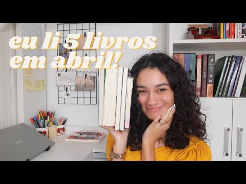 Eu vou te mostrar TODOS OS LIVROS QUE EU LI EM ABRIL | Minhas ltimas leituras