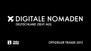 DIGITALE NOMADEN - DEUTSCHLAND ZIEHT AUS // OFFIZIELLER TRAILER 2015