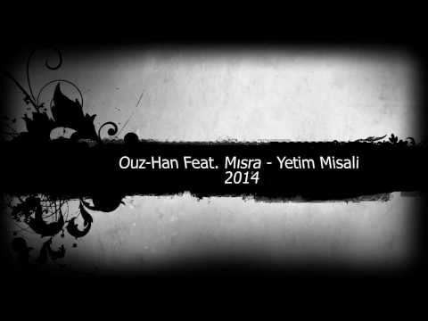 Ouz-Han Feat. Mısra - Yetim Misali [2014] HD
