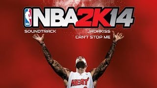 NBA 2K14 Soundtrack - Jadakiss - Can&#39;t Stop Me