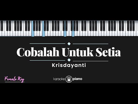 Cobalah Untuk Setia - Krisdayanti (KARAOKE PIANO - FEMALE KEY)