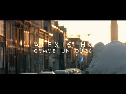 Alexis HK - Comme un ours (Clip Officiel)