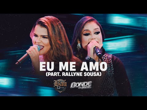 BONDE DO BRASIL - Eu me amo Part. Rallyne Sousa (Baú 12 anos)
