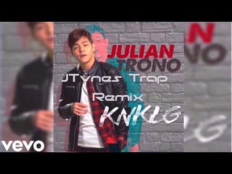 Julian Trono - KNKLG (JTvnes Trap Remix)