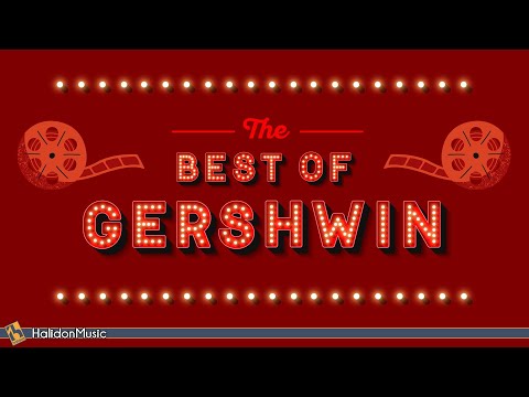 The Best of Gershwin | The Man I Love, Rhapsody in Blue...