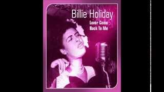 Billie Holiday - " Lover Come Back To Me " (1944)
