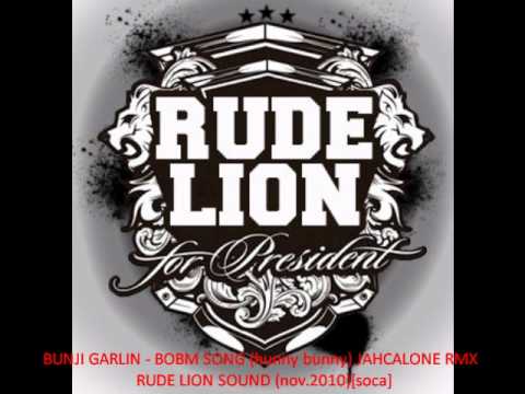 BUNJI GARLIN - BOMB SONG(hunny bunny) JAHCALONE RMX - RUDE LION SOUND (NOV.2010) SOCA