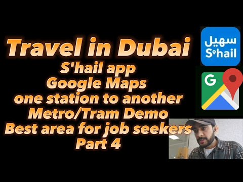 Dubai Travel Guide: S’hail App, Google Maps & best area for job seekers – Part 4