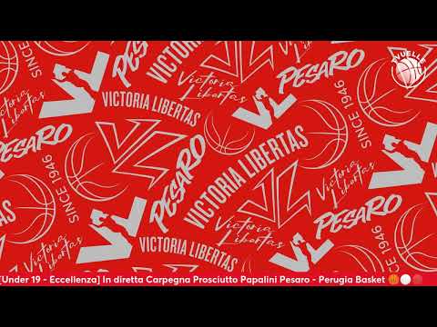 [under19] Carpegna Prosciutto Papalini Pesaro - Perugia Basket