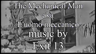 Exit 13 - The Mechanical Man aka L&#39;uomo meccanico