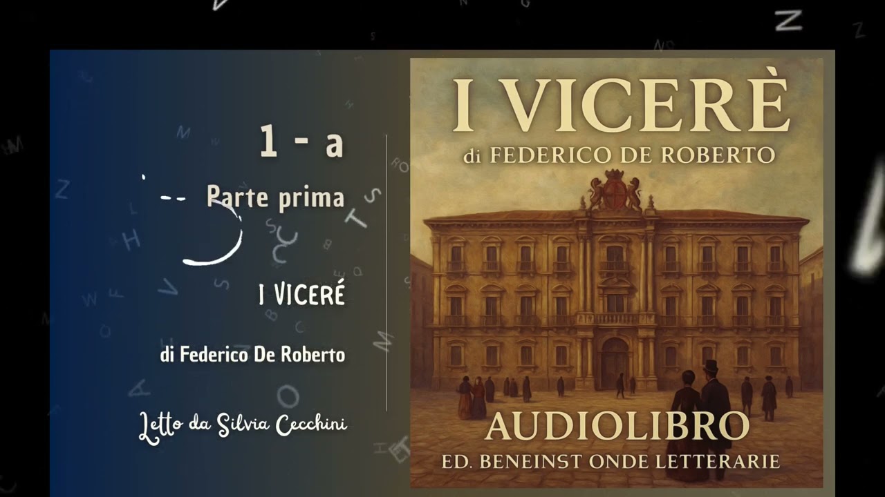 🎧 I Viceré di Federico De Roberto | Audiolibro completo Parte 1 di 4